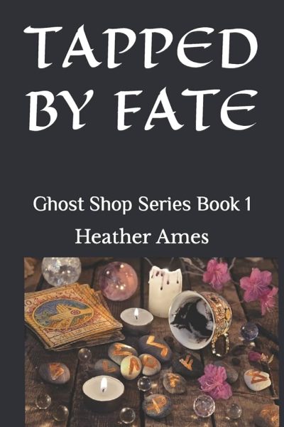 Heather Ames talks about her books: Tapped by Fate and Tread Softly – the Ghost Shop Series