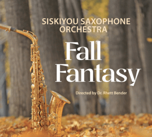Siskiyou Saxophone Orchestra presents a “Fall Fantasy” Concert