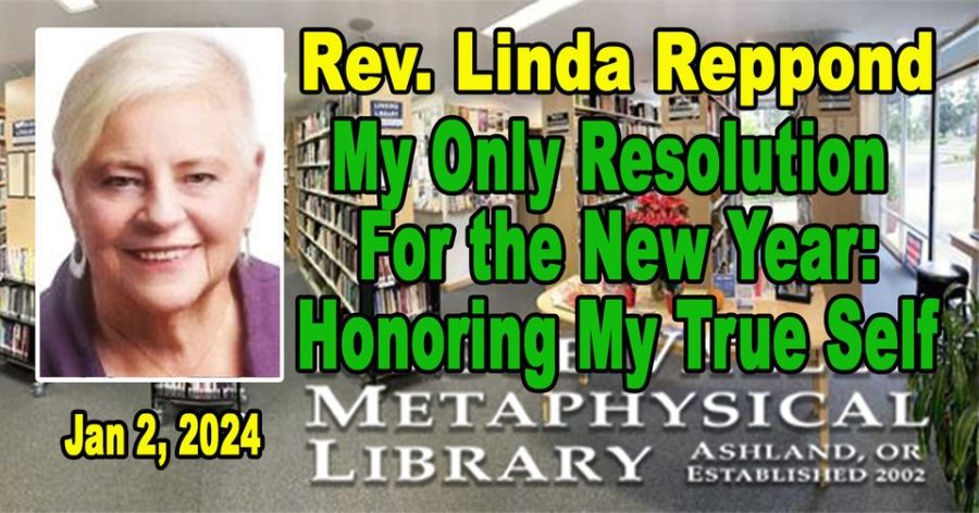 My Only Resolution for the New Year: Honoring My True Self by Linda Reppond