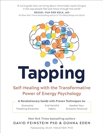 Tapping: Self-Healing with the Transformative Power of Energy Psychology with authors Donna Eden and David Feinstein