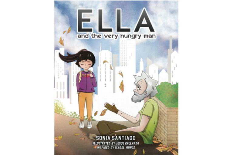"Ella and the Very Hungry Man" is a children's story informed by author Sonia Santiago's nursing and personal experiences.